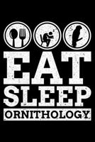 Eat Sleep Ornithology: Lined A5 Notebook for Ornithologist 170808150X Book Cover
