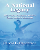 National Legacy : Fiifty Years of Nongame Wildlife Conservation, 1974-2024 1890434116 Book Cover