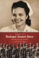 Memories of a Tuskegee Airmen Nurse and Her Military Sisters 1588384837 Book Cover
