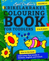 KRIKELAKRAKEL COLOURING BOOK FOR TODDLERS: VOLUME #1 B087CVY994 Book Cover
