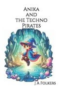 Anika and the Techno Pirates 0473199327 Book Cover