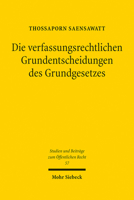Die Verfassungsrechtlichen Grundentscheidungen Des Grundgesetzes: Eine Verfassungsrechtstheoretische Und Dogmatische Untersuchung, Insbesondere Zum ... Zum Offentlichen Recht) 3161611144 Book Cover