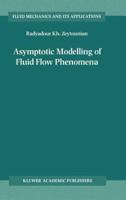 Asymptotic Modelling of Fluid Flow Phenomena (Fluid Mechanics and Its Applications, Volume 64) (Fluid Mechanics and Its Applications) 140200432X Book Cover