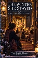 The Winter She Stayed: A Bhakti House Story (The Bhakti House Stories) B0HJR178J9 Book Cover