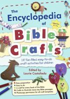 The Encyclopedia of Bible Crafts: 187 Fun-Filled, Easy-To-Do Craft Activities for Children. Edited by Laurie Castaeda 1841015903 Book Cover