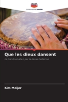Que les dieux dansent 6209092535 Book Cover