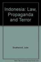 Indonesia: Law, Propaganda and Terror 0862321042 Book Cover