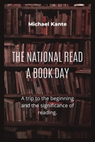 THE NATIONAL READ A BOOK DAY: A trip to the beginning and the significance of reading. B0BFHS6B7C Book Cover
