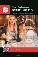 Food Cultures of Great Britain: Cuisine, Customs, and Issues B0DDJRQQZH Book Cover