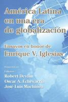 Latin America in a New Era of Globalization: Essays in Honor of Enrique V. Iglesias 1502954249 Book Cover
