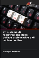 Un sistema di registrazione delle polizze assicurative e di reclamo online (Italian Edition) 6208233445 Book Cover
