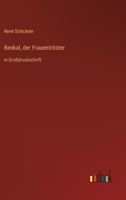 Benkal, der Frauentr�ster: in Gro�druckschrift 3368476637 Book Cover