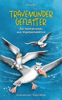 Travemünder Geflatter: Ein Heimatroman aus Vogelperspektive 3347390512 Book Cover