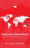 Everyone, Everywhere: Glimpses of God's Global Work Through People Like You 1622454820 Book Cover