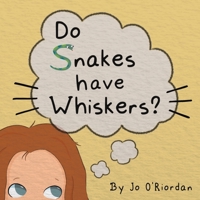 Do Snakes Have Whiskers? 1803782773 Book Cover