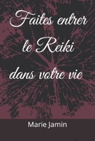 Faites entrer le reiki dans votre vie ! B0C7JJB5B2 Book Cover