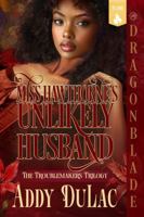 Miss Hawthorne's Unlikely Husband: A Victorian Historical Romance (The Troublemakers Trilogy) 1969349050 Book Cover