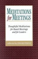 Meditations for Meetings: thoughtful Meditations for Board Meetings and for Leaders 1561482447 Book Cover