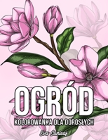 Ogród Kolorowanka Dla Doroslych B0BLG34YBF Book Cover