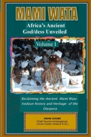 Mami Wata: Africa's Ancient God/dess Unveiled Vol. I 0615179363 Book Cover