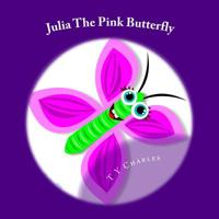Julia the pinkButterfly 1500666815 Book Cover