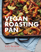 Vegan Roasting Tray: Let Your Oven Do the Hard Work for You, With 70 Simple One-Pan Recipes 1787137023 Book Cover