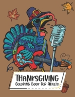 Thanksgiving Coloring Book For Adults: Cute Turkey Coloring Book for Adults Relaxing and Designs for Stress Relief B08L9WBM79 Book Cover