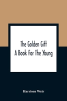 The Golden Gift: A Book For The Young 9354360548 Book Cover