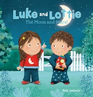 Luke and Lottie. the Moon and the Stars! B0CVTZJSJ4 Book Cover