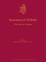 Excavations at Tel Kabri The 20052011 Seasons (Culture and History of the Ancient Near East) 9004425713 Book Cover