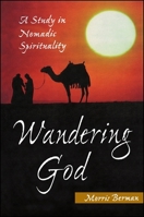 Wandering God: A Study in Nomadic Spirituality 0791444422 Book Cover