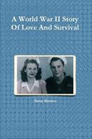 A World War II Story of Love and Survival 1304728269 Book Cover