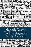 Nobody Wants To Live Anymore: Six Short Stories 1478114061 Book Cover