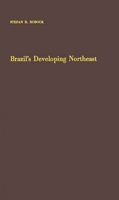 Brazil's Developing Northeast: A Study of Regional Planning and Foreign Aid 0313222959 Book Cover