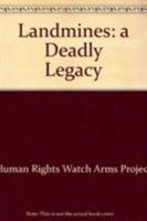 Landmines: A Deadly Legacy 1564321134 Book Cover