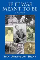 If It Was Meant to Be: A Memoir 1478741554 Book Cover