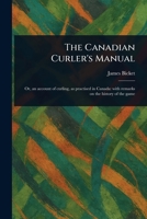 The Canadian Curler's Manual 1023216086 Book Cover