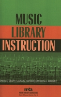 Music Library Instruction (Music Library Association Basic Manual Series, No. 3) 0810850028 Book Cover