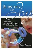 Bursting with Joy: Discovering Universal Truths Through Our Special Son 1933916532 Book Cover