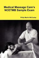 Medical Massage Care's Ncetmb Sample Exam 0557211417 Book Cover