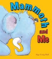 Mammoth and Me. Algy Craig Hall 1907967222 Book Cover