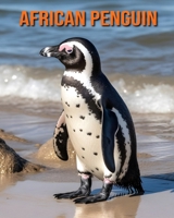 African Penguin: Fun and Educational Book for Kids with Amazing Facts and Pictures B0CVFJF96D Book Cover