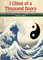 I Ching of a Thousand Doors: The I Ching: How to use it, what it meant, and what it means. 1734233230 Book Cover