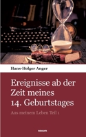 Ereignisse ab der Zeit meines 14. Geburtstages: Aus meinem Leben Teil 1 (German Edition) 3903468770 Book Cover