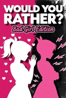 Would You Rather? Bad Girl Edition B0H89VNS6R Book Cover