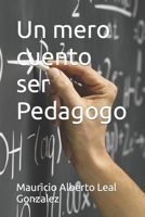 Un mero cuento ser Pedagogo B0BYLZY3Q5 Book Cover