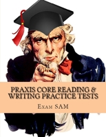 Praxis Core Reading & Writing Practice Tests: Study Guide for Preparation for Academic Skills for Educators 5712 & 5722 1949282066 Book Cover