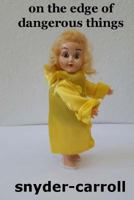 On the Edge of Dangerous Things 1484015665 Book Cover