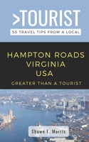 Greater Than a Tourist-Hampton Roads Virginia USA: 50 Travel Tips from a Local B09KNCJDK3 Book Cover
