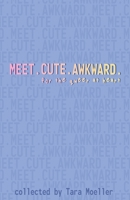 Meet. Cute. Awkward.: For the Queer at Heart: Stories For the Queer at Heart 1954214359 Book Cover